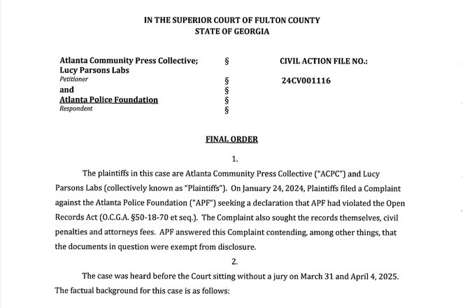 A portion of a May 30, 2025, ruling by a Georgia judge that an Atlanta-based nonprofit news outlet is entitled, under the state’s Open Records Act, to documents from the foundation behind the controversial “Cop City” facility.