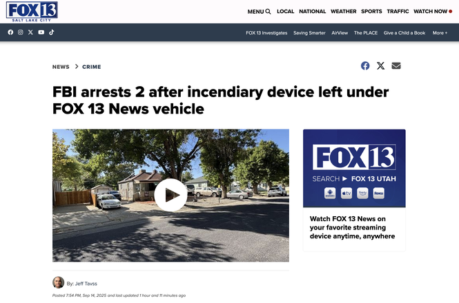 Utah broadcaster KSTU reported a bomb was placed under one of the TV station’s news vehicles in Salt Lake City on Sept. 12, 2025. The incendiary device